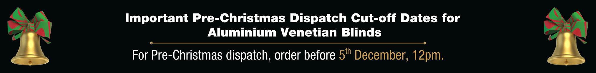 Aluminium Venetian Blinds Pre-Christmas Cut Off